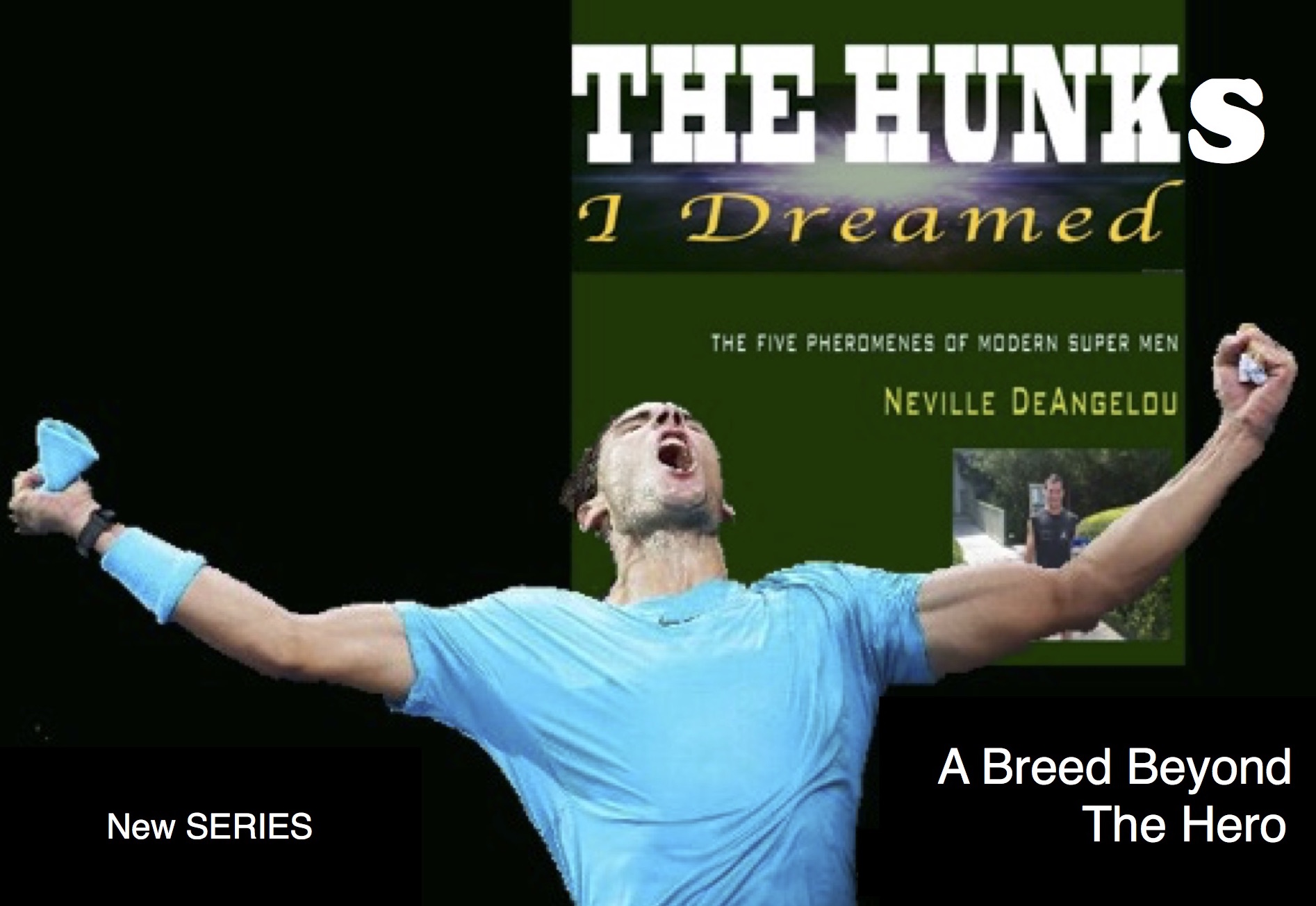 Hunks I Dreamed by Neville DeAngelou
